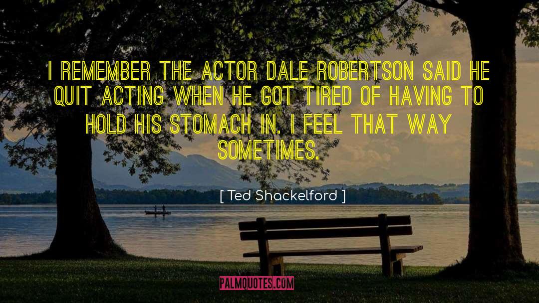 Ted Shackelford Quotes: I remember the actor Dale
