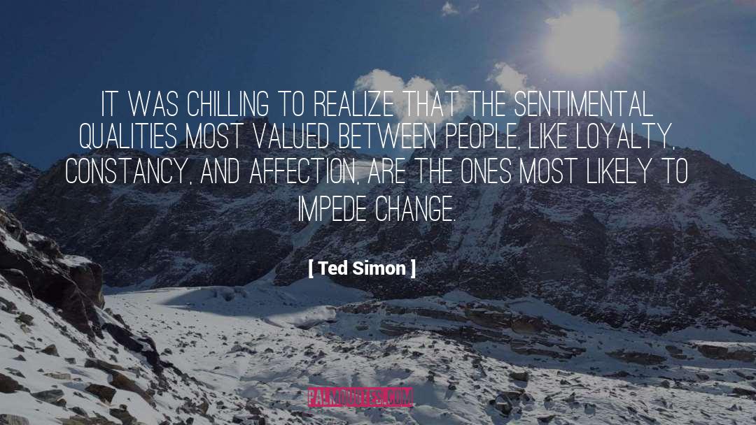 Ted Simon Quotes: It was chilling to realize