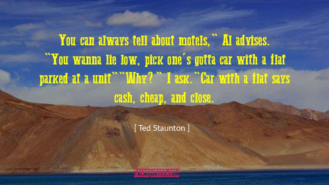 Ted Staunton Quotes: You can always tell about