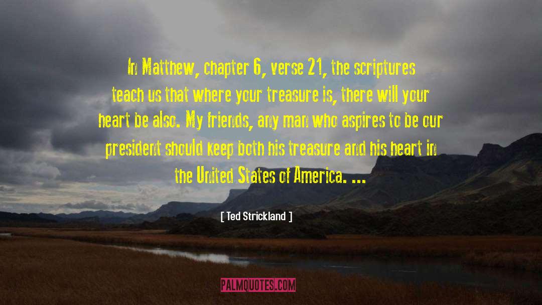 Ted Strickland Quotes: In Matthew, chapter 6, verse