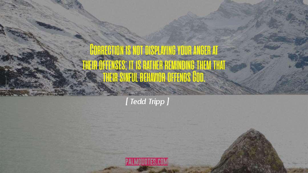 Tedd Tripp Quotes: Correction is not displaying your