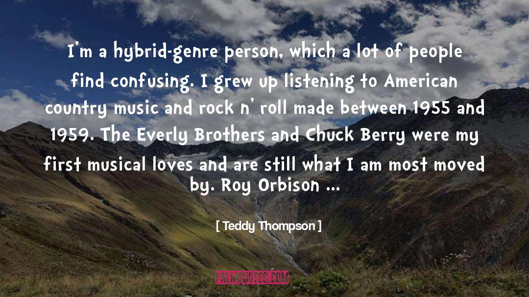 Teddy Thompson Quotes: I'm a hybrid-genre person, which