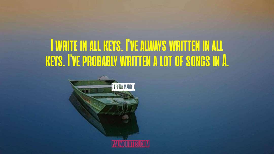 Teena Marie Quotes: I write in all keys.