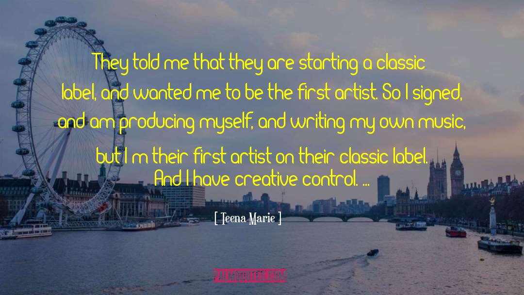 Teena Marie Quotes: They told me that they