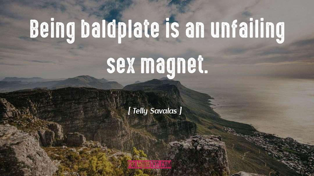 Telly Savalas Quotes: Being baldplate is an unfailing