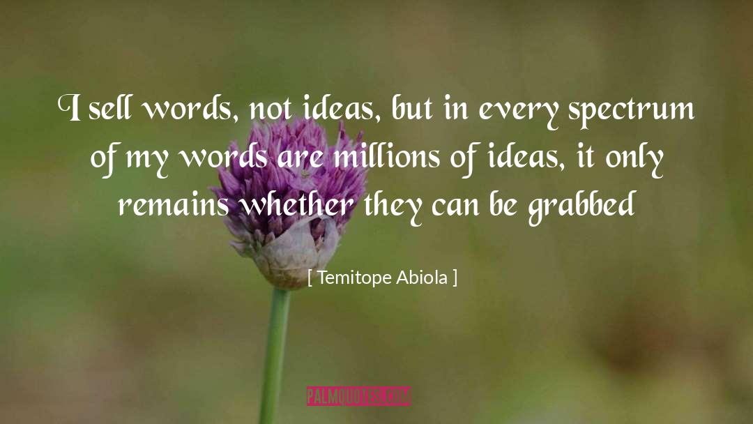 Temitope Abiola Quotes: I sell words, not ideas,