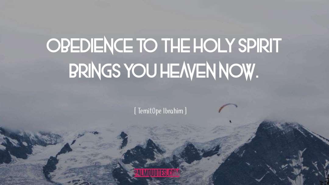 TemitOpe Ibrahim Quotes: Obedience to The Holy Spirit