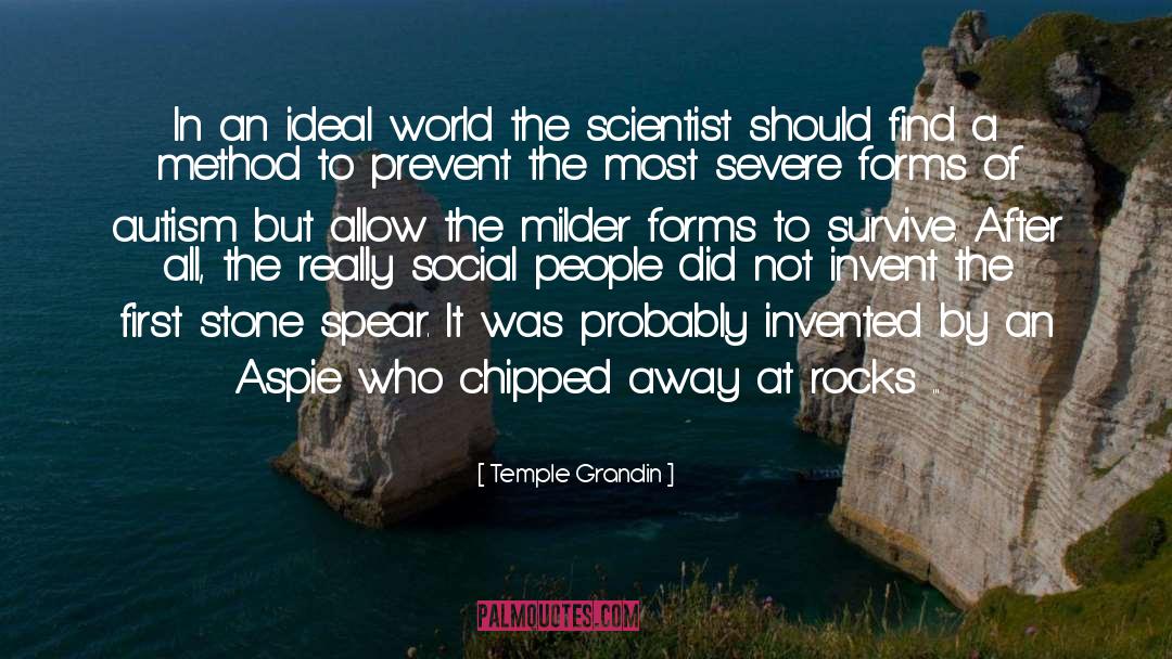 Temple Grandin Quotes: In an ideal world the