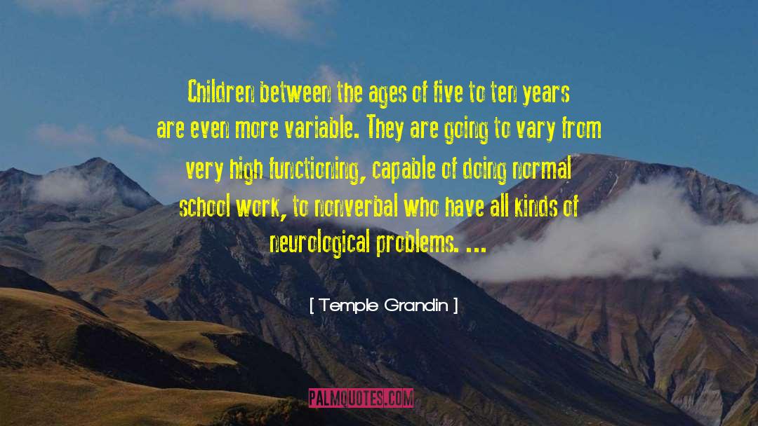 Temple Grandin Quotes: Children between the ages of
