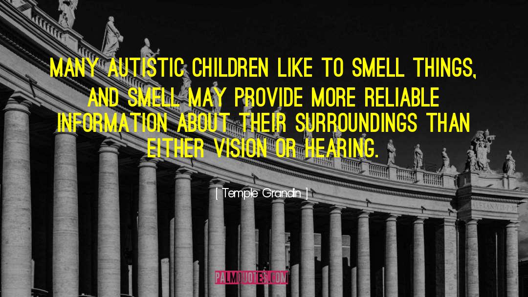 Temple Grandin Quotes: Many autistic children like to