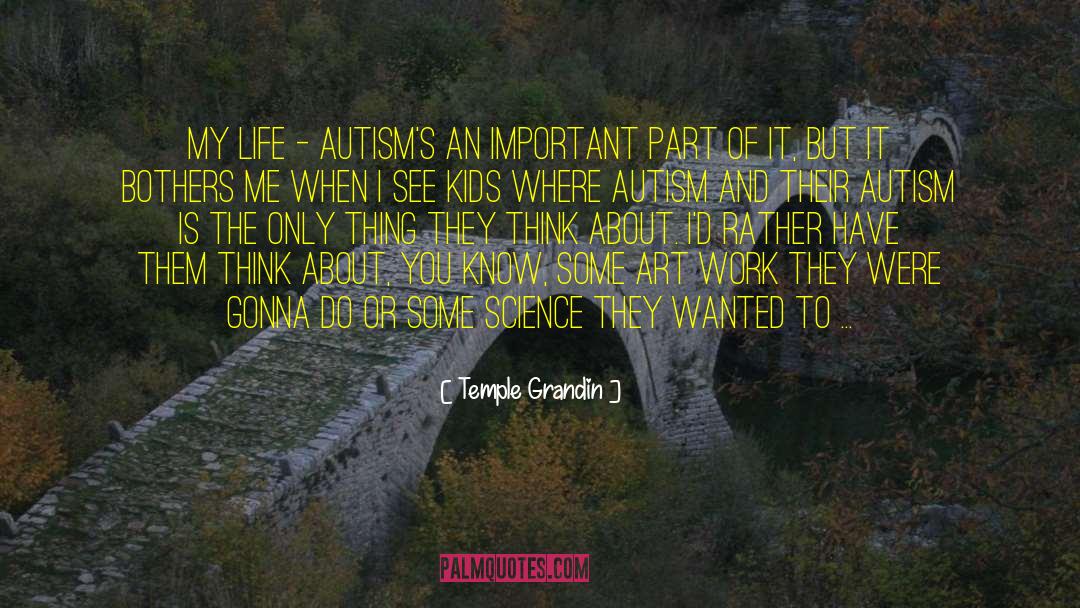 Temple Grandin Quotes: My life - autism's an