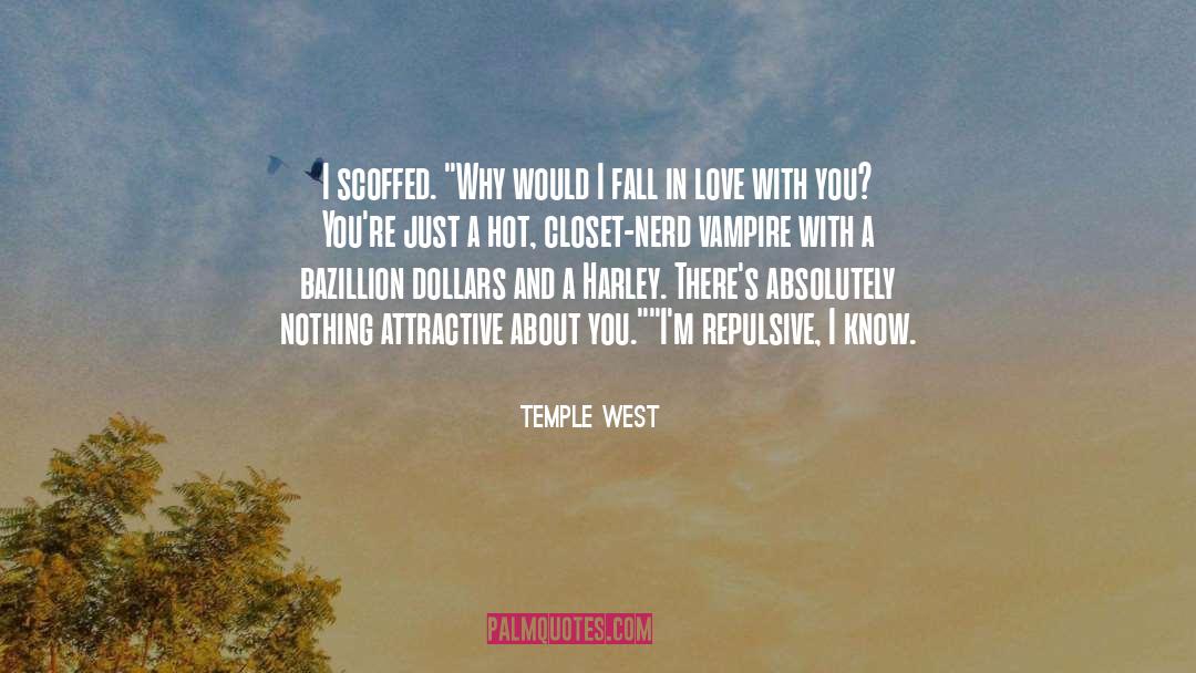 Temple West Quotes: I scoffed. 