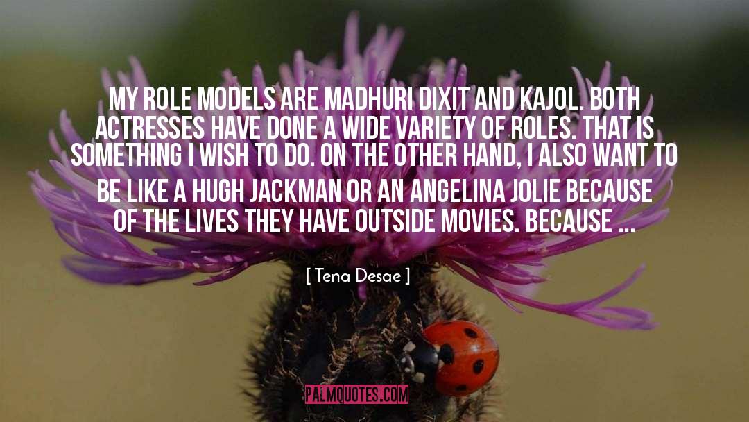 Tena Desae Quotes: My role models are Madhuri