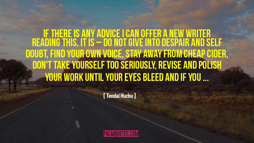 Tendai Huchu Quotes: If there is any advice