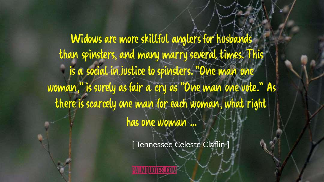 Tennessee Celeste Claflin Quotes: Widows are more skillful anglers