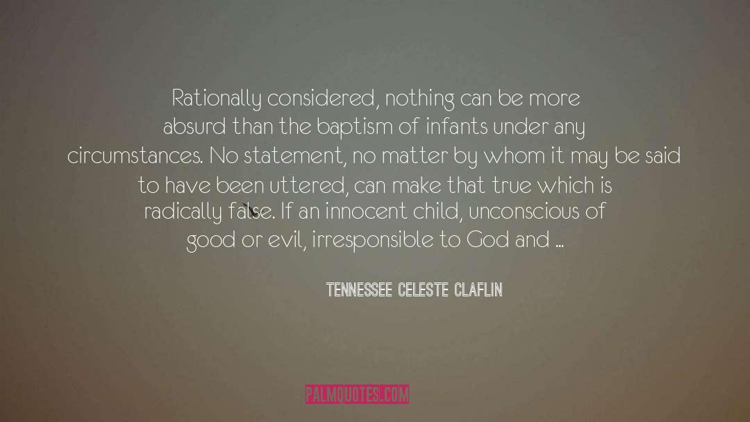 Tennessee Celeste Claflin Quotes: Rationally considered, nothing can be