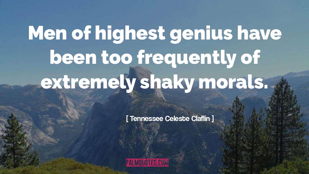 Tennessee Celeste Claflin Quotes: Men of highest genius have