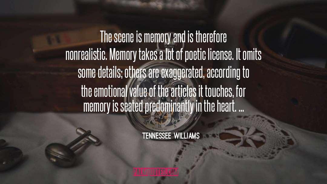 Tennessee Williams Quotes: The scene is memory and