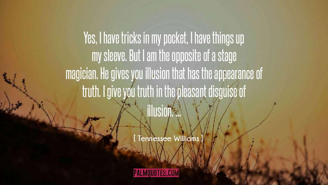 Tennessee Williams Quotes: Yes, I have tricks in