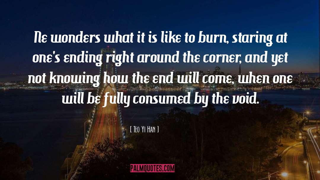 Teo Yi Han Quotes: Ne wonders what it is