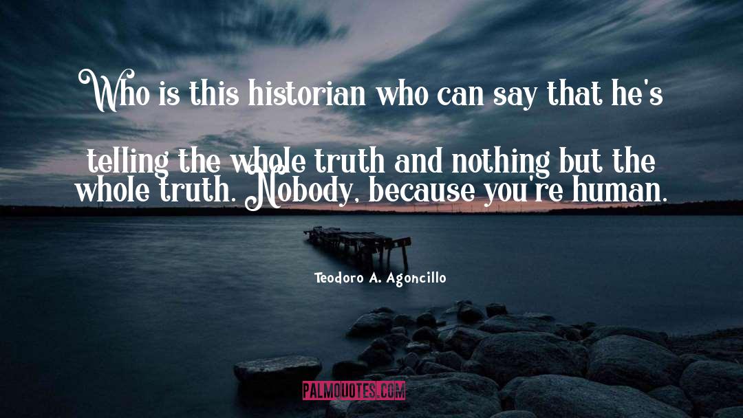 Teodoro A. Agoncillo Quotes: Who is this historian who