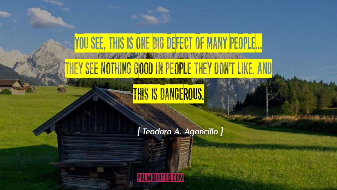 Teodoro A. Agoncillo Quotes: You see, this is one