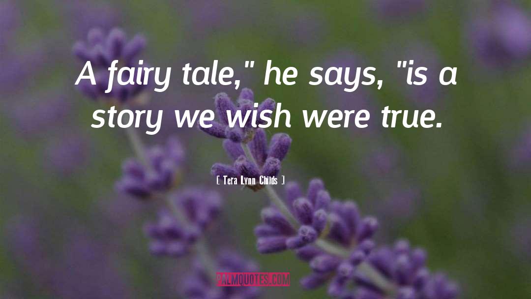 Tera Lynn Childs Quotes: A fairy tale,