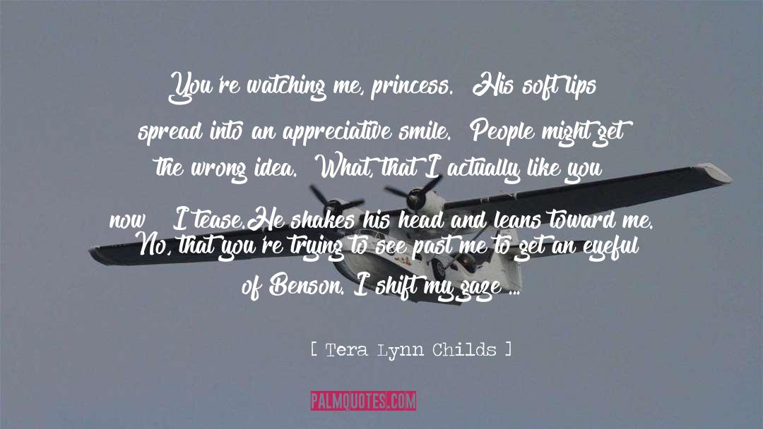 Tera Lynn Childs Quotes: You're watching me, princess.