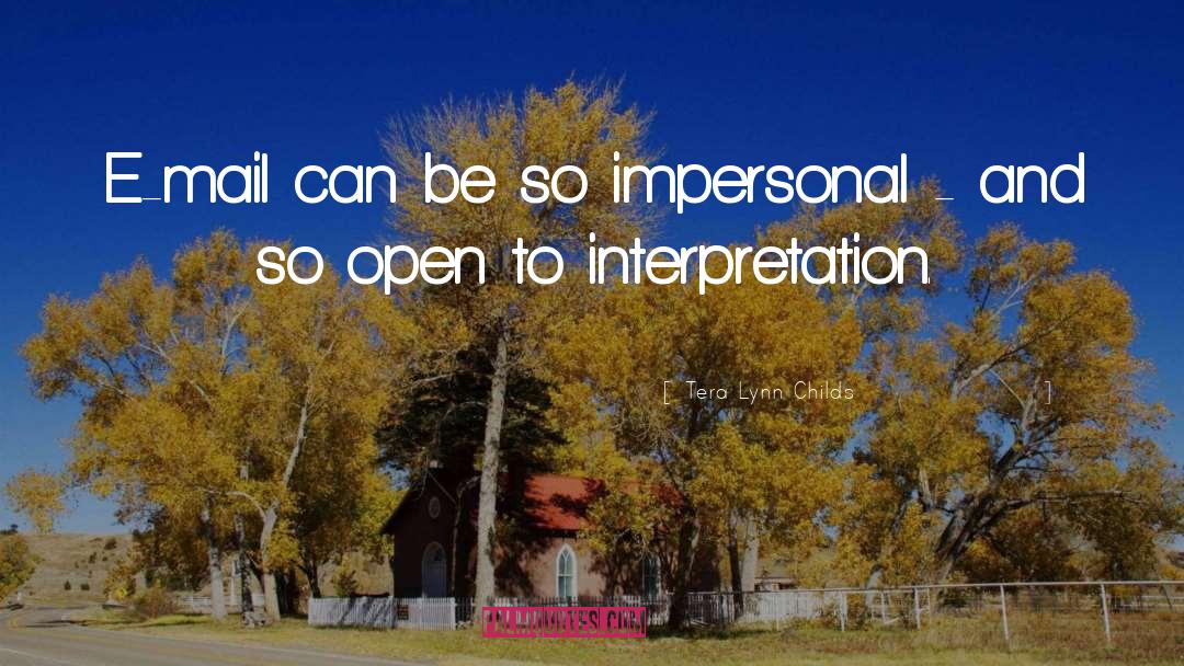 Tera Lynn Childs Quotes: E-mail can be so impersonal