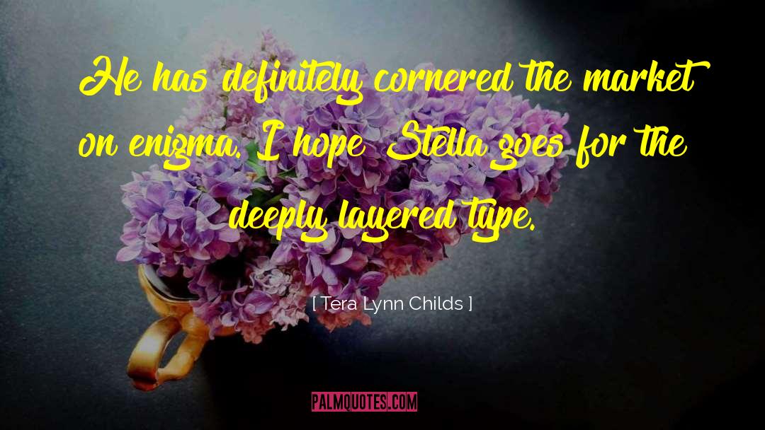 Tera Lynn Childs Quotes: He has definitely cornered the