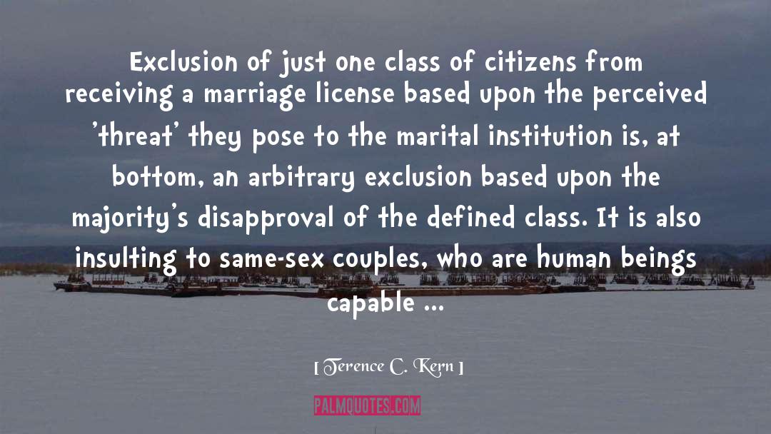 Terence C. Kern Quotes: Exclusion of just one class