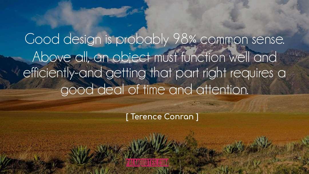 Terence Conran Quotes: Good design is probably 98%