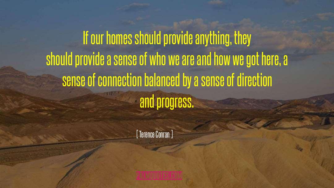 Terence Conran Quotes: If our homes should provide