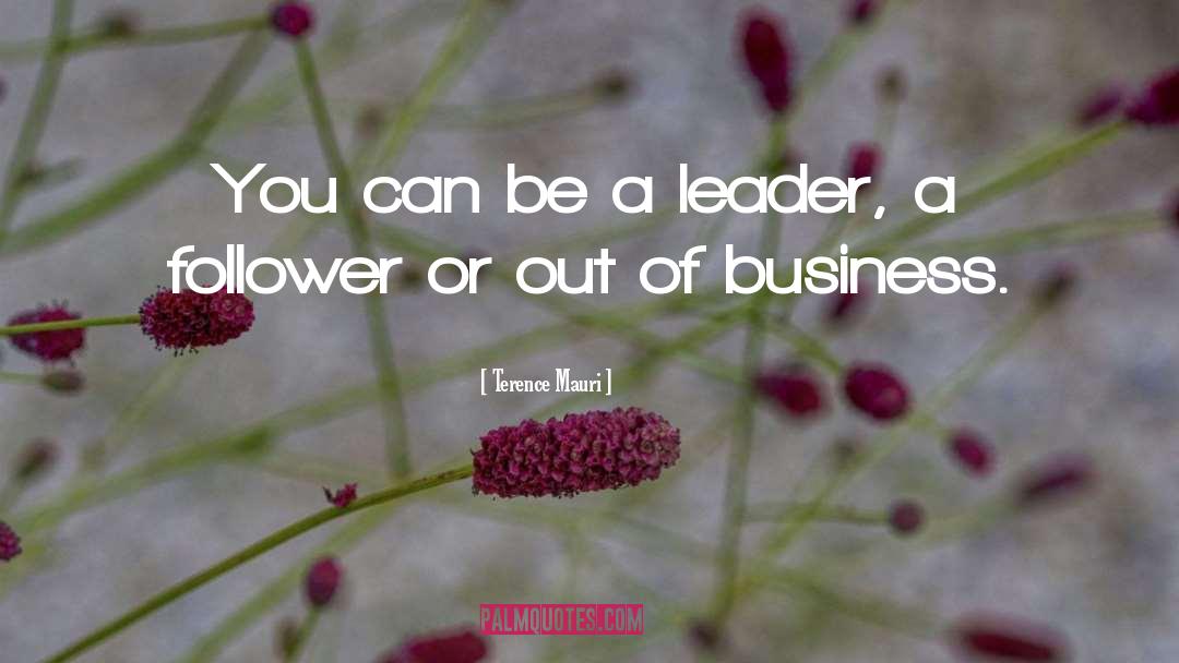 Terence Mauri Quotes: You can be a leader,