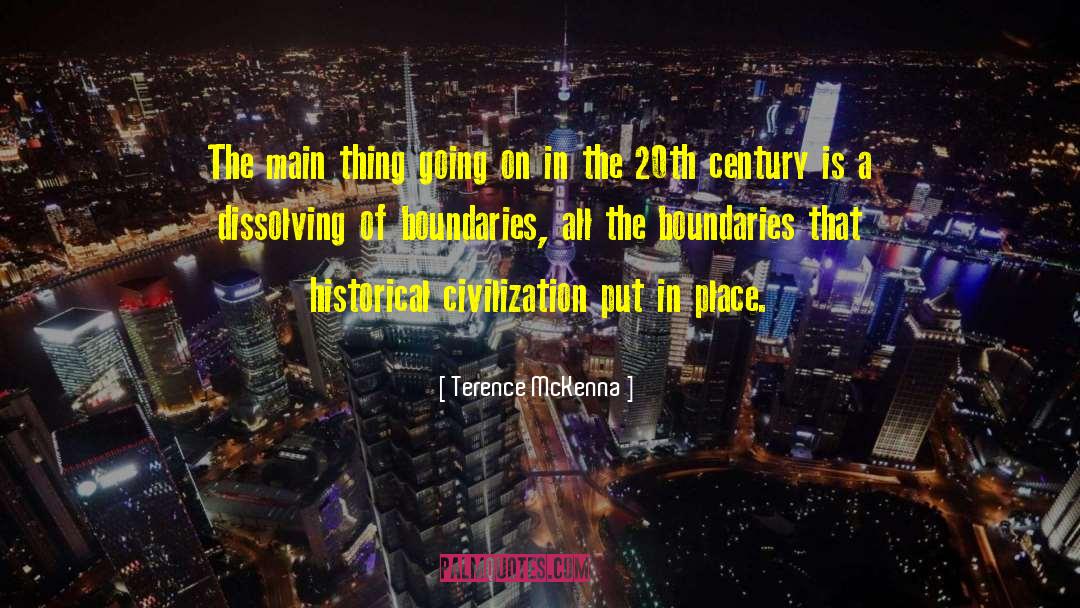 Terence McKenna Quotes: The main thing going on