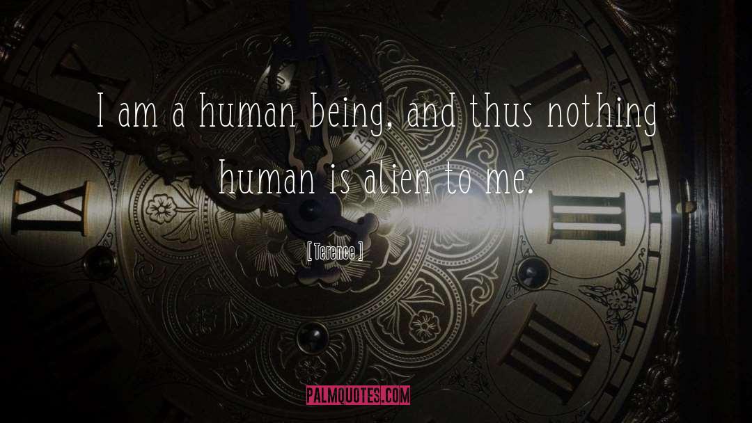 Terence Quotes: I am a human being,