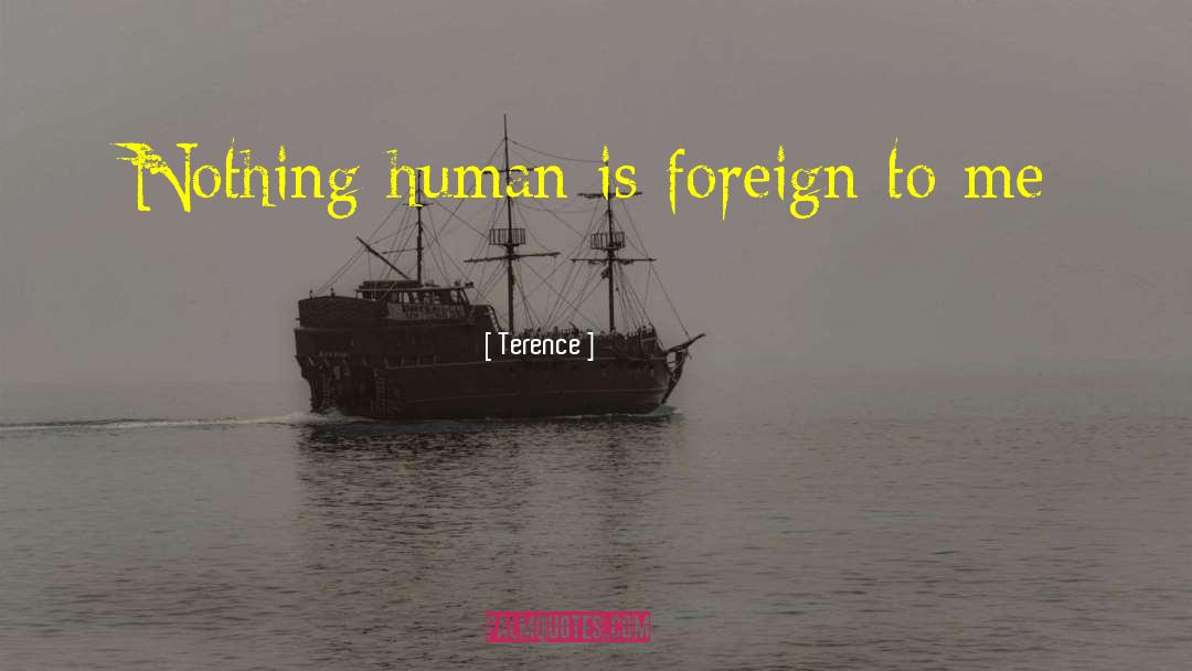 Terence Quotes: Nothing human is foreign to