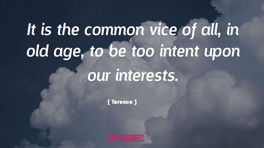 Terence Quotes: It is the common vice