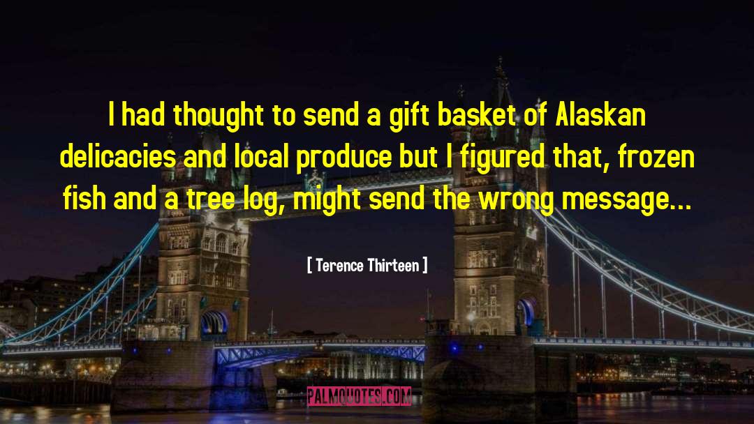 Terence Thirteen Quotes: I had thought to send