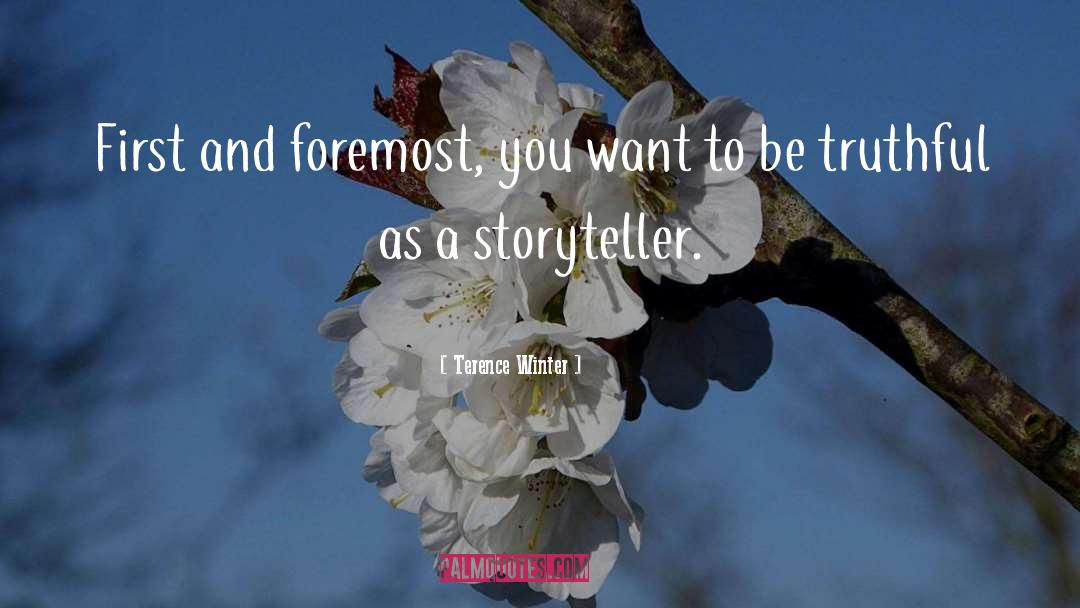 Terence Winter Quotes: First and foremost, you want