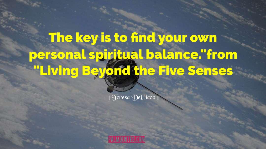 Teresa DeCicco Quotes: The key is to find