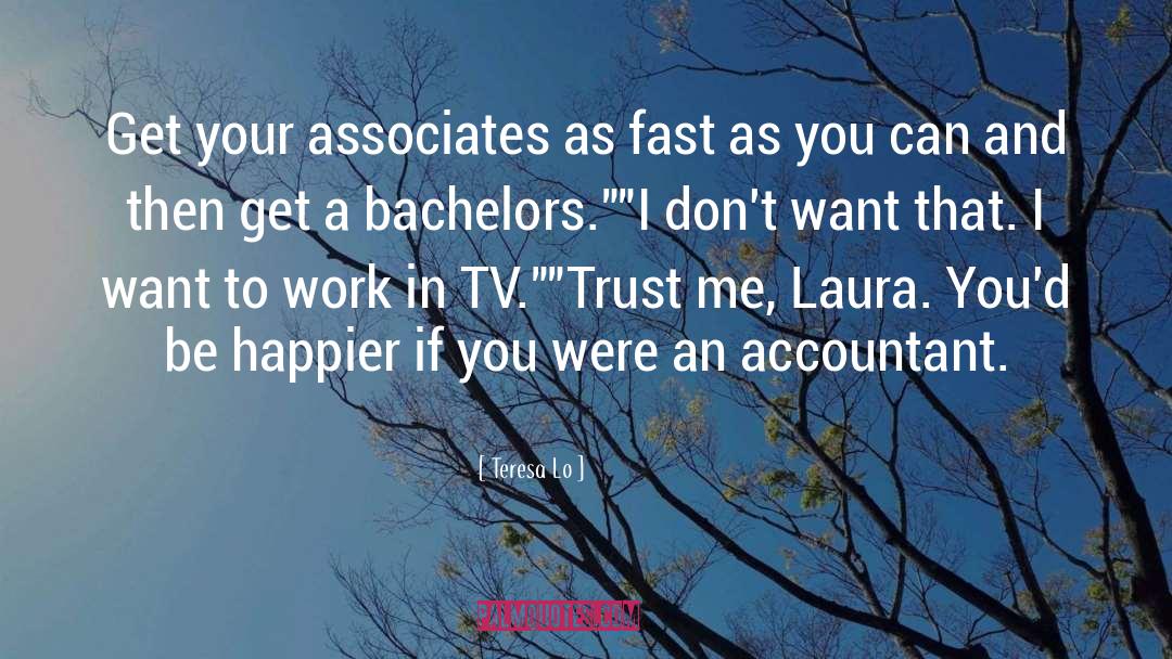 Teresa Lo Quotes: Get your associates as fast