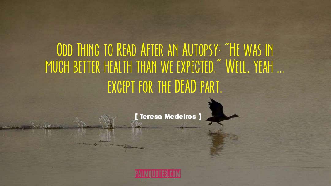 Teresa Medeiros Quotes: Odd Thing to Read After