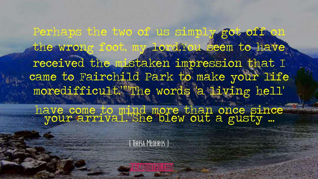 Teresa Medeiros Quotes: Perhaps the two of us