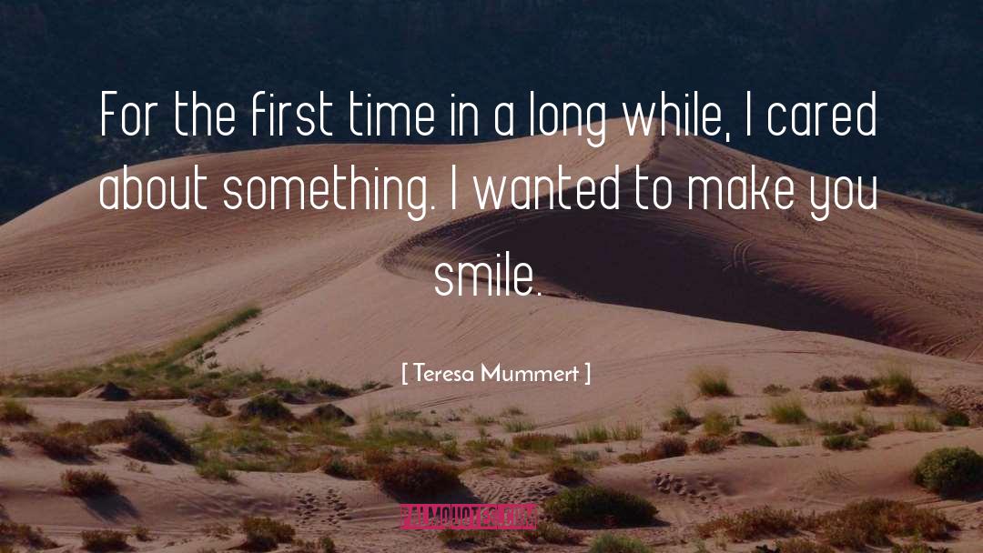 Teresa Mummert Quotes: For the first time in