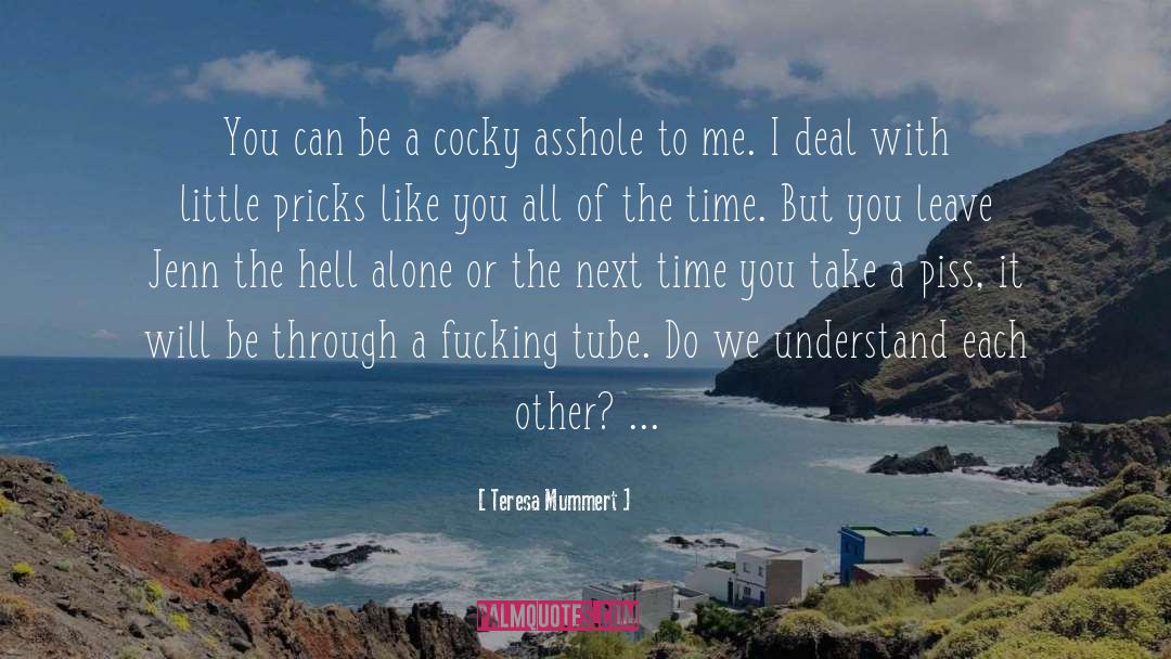 Teresa Mummert Quotes: You can be a cocky