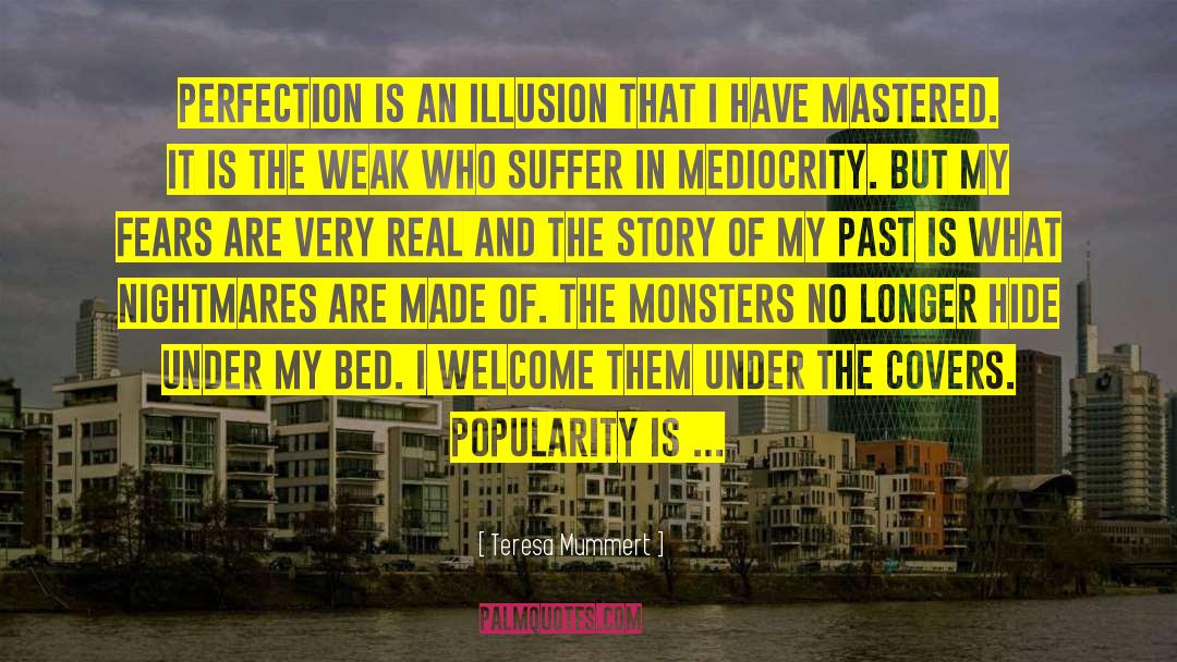 Teresa Mummert Quotes: Perfection is an illusion that