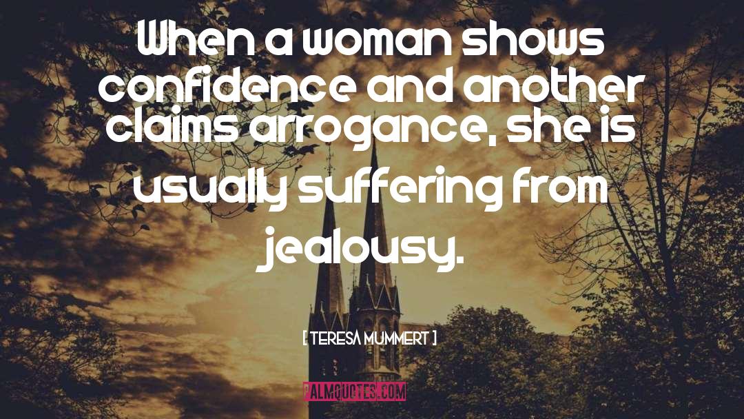 Teresa Mummert Quotes: When a woman shows confidence
