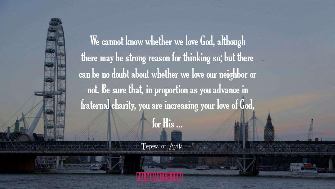 Teresa Of Avila Quotes: We cannot know whether we
