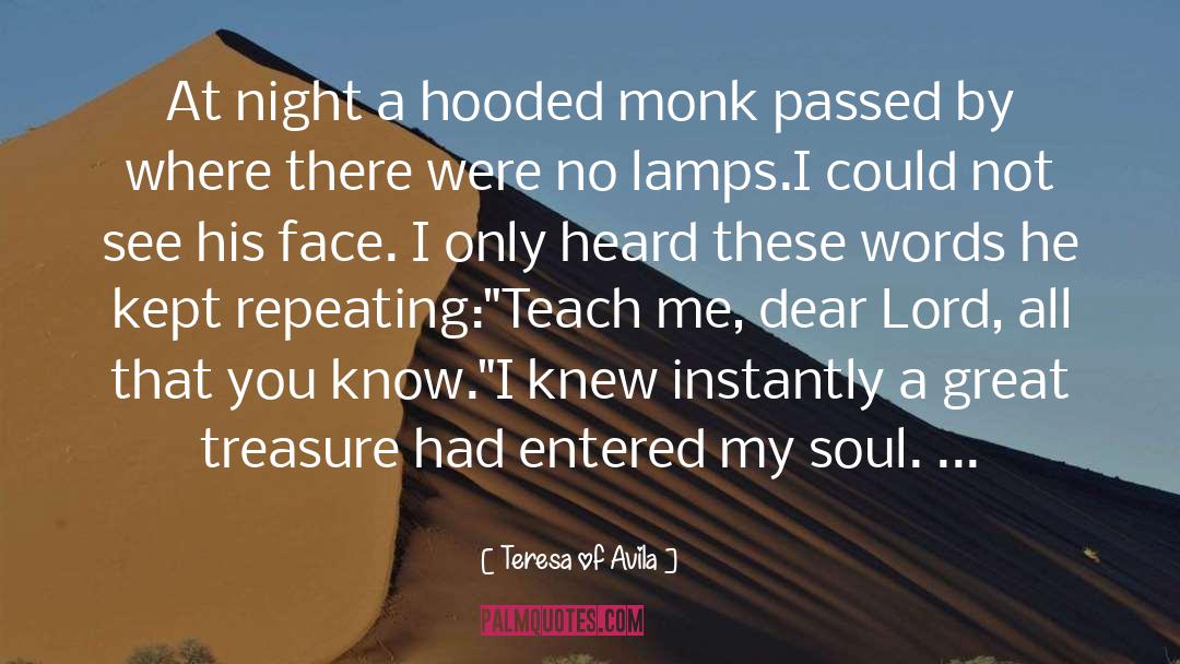 Teresa Of Avila Quotes: At night a hooded monk